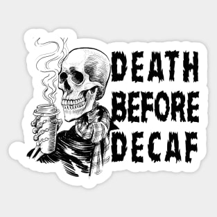 Death Before Decaf Sticker